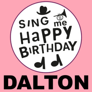 Sing Me Happy Birthday - Dalton, Vol. 1
