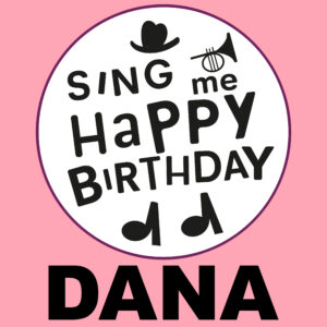 Sing Me Happy Birthday - Dana, Vol. 1
