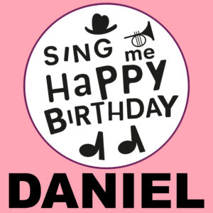 Sing Me Happy Birthday - Daniel, Vol. 1