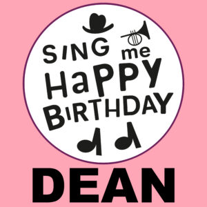 Sing Me Happy Birthday - Dean, Vol. 1