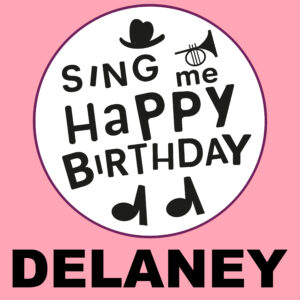 Sing Me Happy Birthday - Delaney, Vol. 1
