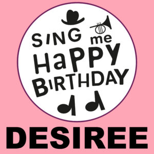 Sing Me Happy Birthday - Desiree, Vol. 1