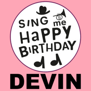 Sing Me Happy Birthday - Devin, Vol. 1
