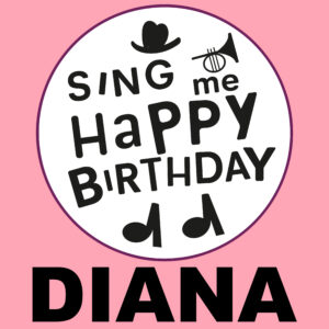 Sing Me Happy Birthday - Diana, Vol. 1