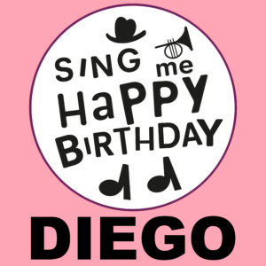 Sing Me Happy Birthday - Diego, Vol. 1