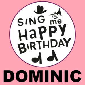 Sing Me Happy Birthday - Dominic, Vol. 1