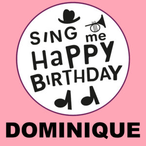 Sing Me Happy Birthday - Dominique, Vol. 1