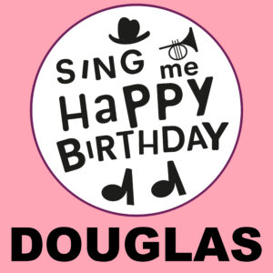 Sing Me Happy Birthday - Douglas, Vol. 1
