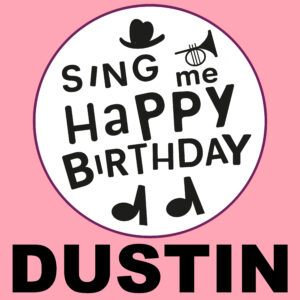 Sing Me Happy Birthday - Dustin, Vol. 1