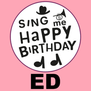 Sing Me Happy Birthday - Ed, Vol. 1