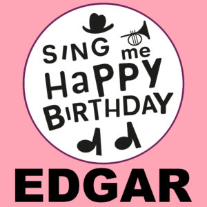 Sing Me Happy Birthday - Edgar, Vol. 1