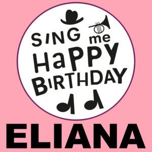 Sing Me Happy Birthday - Eliana, Vol. 1