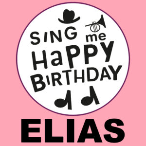 Sing Me Happy Birthday - Elias, Vol. 1