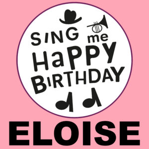 Sing Me Happy Birthday - Eloise, Vol. 1