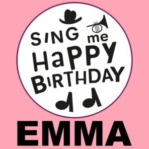 Sing Me Happy Birthday - Emma, Vol. 1