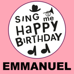 Sing Me Happy Birthday - Emmanuel, Vol. 1