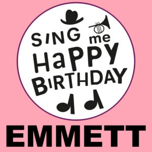 Sing Me Happy Birthday - Emmett, Vol. 1