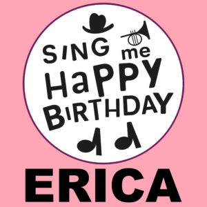 Sing Me Happy Birthday - Erica, Vol. 1