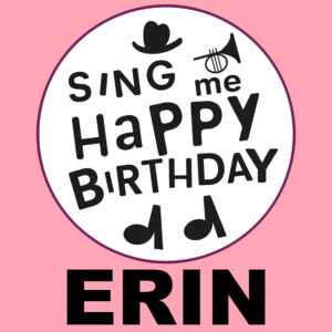Sing Me Happy Birthday - Erin, Vol. 1