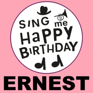 Sing Me Happy Birthday - Ernest, Vol. 1