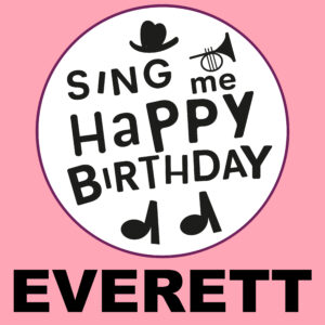 Sing Me Happy Birthday - Everett, Vol. 1