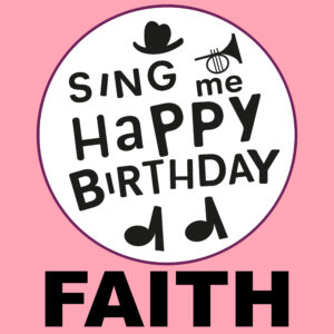 Sing Me Happy Birthday - Faith, Vol. 1