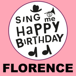 Sing Me Happy Birthday - Florence, Vol. 1
