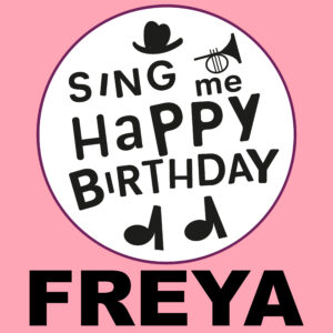 Sing Me Happy Birthday - Freya, Vol. 1