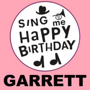 Sing Me Happy Birthday - Garrett, Vol. 1