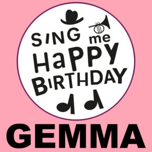 Sing Me Happy Birthday - Gemma, Vol. 1