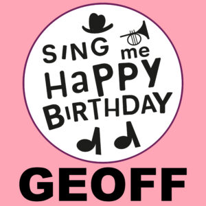 Sing Me Happy Birthday - Geoff, Vol. 1