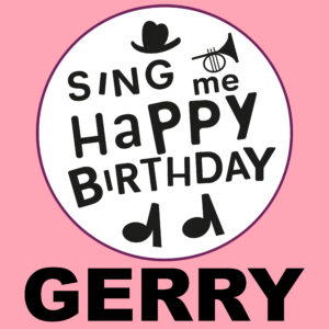 Sing Me Happy Birthday - Gerry, Vol. 1