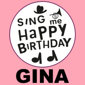 Sing Me Happy Birthday - Gina, Vol. 1