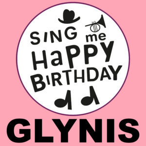 Sing Me Happy Birthday - Glynis, Vol. 1