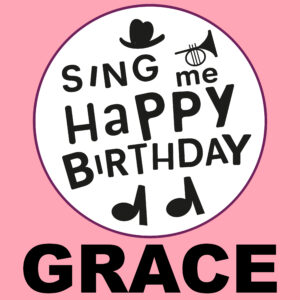 Sing Me Happy Birthday - Grace, Vol. 1