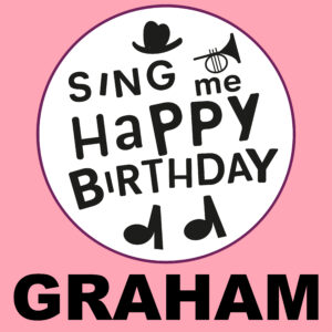Sing Me Happy Birthday - Graham, Vol. 1