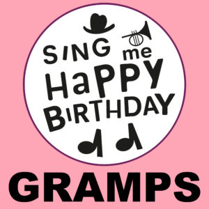 Sing Me Happy Birthday - Gramps, Vol. 1