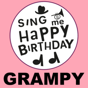 Sing Me Happy Birthday - Grampy, Vol. 1