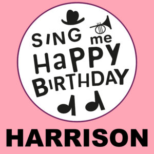 Sing Me Happy Birthday - Harrison, Vol. 1