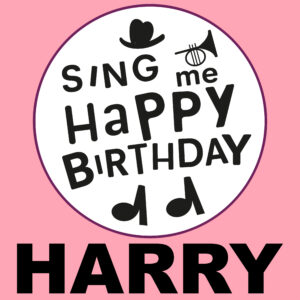 Sing Me Happy Birthday - Harry, Vol. 1