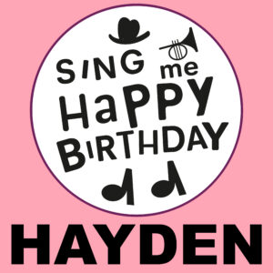 Sing Me Happy Birthday - Hayden, Vol. 1