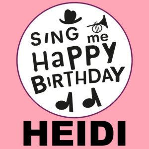 Sing Me Happy Birthday - Heidi, Vol. 1