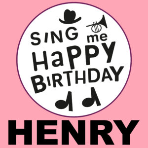 Sing Me Happy Birthday - Henry, Vol. 1