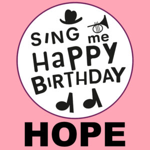 Sing Me Happy Birthday - Hope, Vol. 1