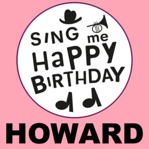 Sing Me Happy Birthday - Howard, Vol. 1