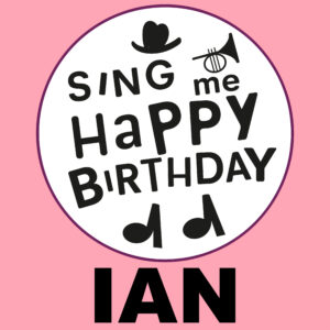 Sing Me Happy Birthday - Ian, Vol. 1