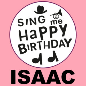 Sing Me Happy Birthday - Isaac, Vol. 1