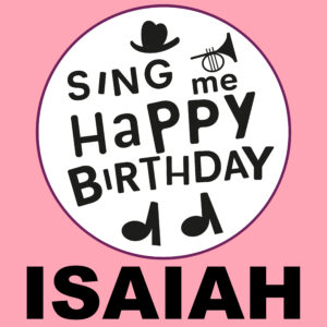 Sing Me Happy Birthday - Isaiah, Vol. 1