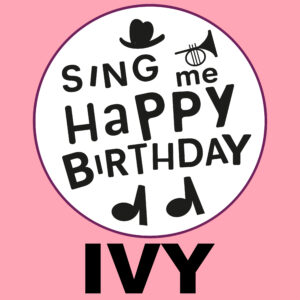 Sing Me Happy Birthday - Ivy, Vol. 1