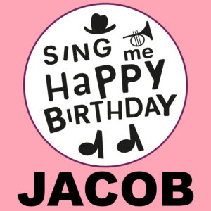 Sing Me Happy Birthday - Jacob, Vol. 1